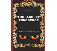 The Age of Innocence: By Edith Wharton - Illustrated