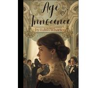 The Age of Innocence by Edith Wharton | Pulitzer Prize-Winning Classic Novel of Love, Society & Gilded Age New York | Paper Back Edition