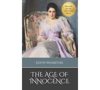 The Age of Innocence: Edith Wharton’s Pulitzer Prize-Winning Masterpiece