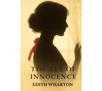 The Age of Innocence: Forbidden Love in the Gilded Age