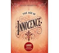The Age of Innocence (Large Print Edition): A timeless novel of love, sacrifice, and societal expectations in 19th-century New York high society