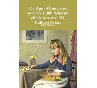 The Age of Innocence. novel by Edith Wharton which won the 1921 Pulitzer Prize.