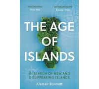 The Age of Islands: In Search of New and Disappearing Islands