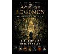 THE AGE OF LEGENDS: A Universe Before Novel Book Four of the Trolli Realized Series (The Universe Before Series)