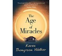 The Age Of Miracles: the most thought-provoking end-of-the-world coming-of-age book club novel you'll read this year