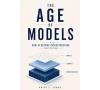 The Age of Models: How AI Became Infrastructure - Short Edition (Infrastructure - The Hidden World)