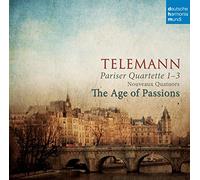 The Age Of Passions - Telemann: Pariser Quartette