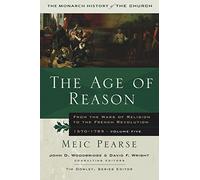 The Age of Reason: From the Wars of Religion to the French Revolution 1570 - 1789 (The Monarch History of the Church): 9