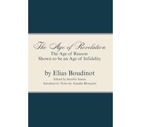 The Age of Revelation: The Age of Reason Shown to be an Age of Infidelity