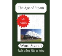The Age of Steam Word Search: A Journey Through the Golden Age of Locomotives (The Ultimate Adult Word Search Library)