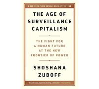 The Age Of Surveillance Capitalism: The Fight for a Human Future at the New Frontier of Power