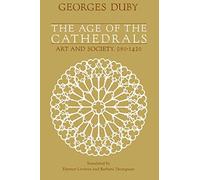 The Age of the Cathedrals: Art and Society 980-1420
