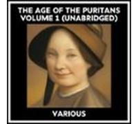 The Age Of The Puritans Volume 1 (unabridged) (audiolibro)
