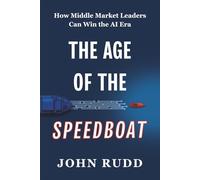 The Age of the Speedboat: How Middle Market Leaders Can Win the AI Era