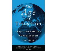 The Age of Transition: Trajectory of the World System, 1945-2025