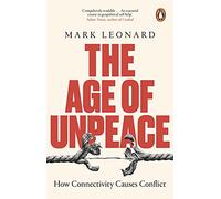 The Age of Unpeace: How Connectivity Causes Conflict
