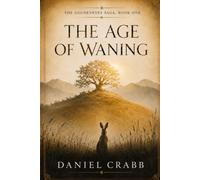 The Age of Waning (THE GOLDENEYES SAGA.)