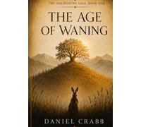 The Age of Waning (THE GOLDENEYES SAGA.)