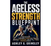 The Ageless Strength Blueprint