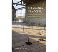The Agency of Access: Contemporary Disability Art & Institutional Critique