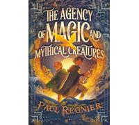 The Agency of Magic and Mythical Creatures