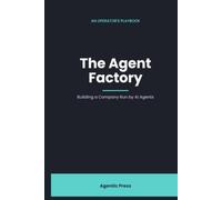 The Agent Factory: Building a Company Run by AI Agents