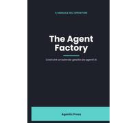 The Agent Factory: Costruire un'azienda gestita da agenti AI
