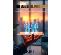 The Agent Revolution: From Doer to Director - How to Build Your Digital Workforce