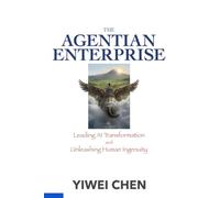 The Agentian Enterprise: Leading AI Transformation and Unleashing Human Ingenuity