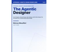 The Agentic Designer: How AI Agents, Claude Design, Open Design, and the New Design Tool Ecosystem Are Transforming Product Design (Applied AI Field Guides)
