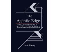 The Agentic Edge: How Autonomous AI Is Transforming Global M&A