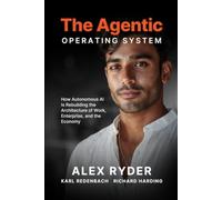 The Agentic Operating System (The AgenticScale Series)