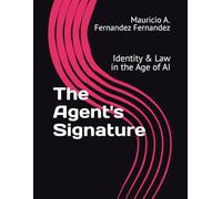 The Agent's Signature: Identity & Law in the Age of AI