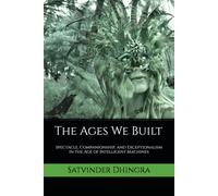 The Ages We Built: Spectacle, Companionship, and Exceptionalism in the Age of Intelligent Machines