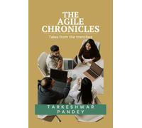 THE AGILE CHRONICLES: Tales from the trenches