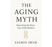 The Aging Myth: Rewriting the Story Your Cells Believe