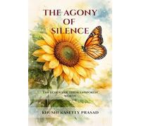 The Agony of Silence: The echoes of their unspoken words