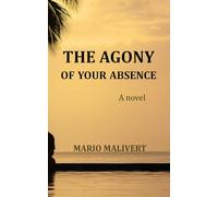 The Agony of Your Absence
