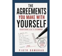 The Agreements You Make with Yourself: Everything Else Is Secondary