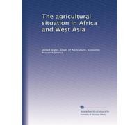 The agricultural situation in Africa and West Asia: Volume 3