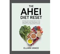 The AHEI Diet Reset: A 21-Day Science-Backed Plan to Boost Heart Health, Lower Inflammation, and Transform Your Eating Habits Naturally