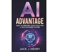 The AI Advantage: How To Prepare Your Child For A Tech-Powered Future
