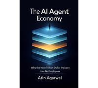 The AI Agent Economy: Why the Next Trillion-Dollar Industry Has No Employees: 1
