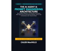 THE AI AGENT & PROMPT ENGINEERING ARCHITECTURE (14 BOOKS IN 1): The Complete Beginner-to-Enterprise Playbook for LLM Steering, Autonomous Agent, and No-Code Orchestration (n8n, Flowise, Make)