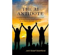 The AI Antidote: Preserving Human Connection & Emotional Intelligence In a Tech-Driven World