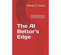 The AI Bettor's Edge: How Artificial Intelligence Can Help You Think Like a Professional Sports Bettor