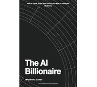 The AI Billionaire: How to Think, Build, and Profit in the Age of Intelligent Machines: 3 (The Asymmetry Equation Series)
