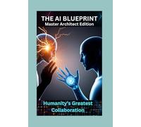 The AI Blueprint: Humanity’s Greatest Collaboration