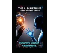 The AI Blueprint: Humanity’s Greatest Collaboration