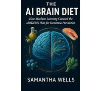 The AI Brain Diet: How Machine Learning Curated the MODERN Plan for Dementia Prevention